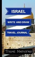 Israel Write and Draw Travel Journal: Use This Small Travelers Journal for Writing,Drawings and Photos to Create a Lasting Travel Memory Keepsake 1724925741 Book Cover