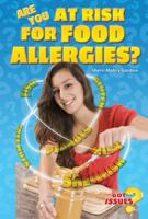 Are You at Risk for Food Allergies?: Peanut Butter, Milk, and Other Deadly Threats 0766060454 Book Cover