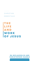The Life and Work of Jesus 1629955264 Book Cover