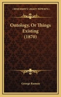Ontology, Or Things Existing 1379242908 Book Cover