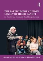 The Participatory Design Legacy of Henry Sanoff: Co-Creation and Community-Based Design Learning 1041133456 Book Cover