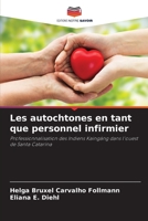 Les autochtones en tant que personnel infirmier: Professionnalisation des Indiens Kaingáng dans l'ouest de Santa Catarina 6205808579 Book Cover