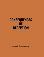 CONSEQUENCES OF DECEPTION "Lessons from the Life Story of Esau and Jacob " B0C9S9CFJX Book Cover