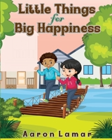 Little Things For Big Happiness: Learning the Four Pillars of Mental Health B0C1JH4G3L Book Cover