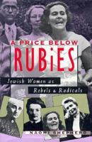 A Price Below Rubies: Jewish Women as Rebels and Radicals 0674704118 Book Cover