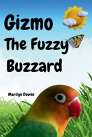 Gizmo: The Fuzzy Buzzard B0F2GNTRCR Book Cover