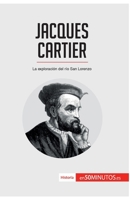Jacques Cartier: La exploración del río San Lorenzo 2808001584 Book Cover