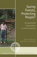 Saving Forests, Protecting People?: Environmental Conservation in Central America (Globalization and the Environment) 0759109478 Book Cover