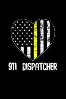 911 Dispatcher: Great Journal For a Dedicated Dispatcher 1097732398 Book Cover