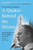 A Quaker Behind the Dream: Charlie Walker and the Civil Rights Movement 1952369207 Book Cover