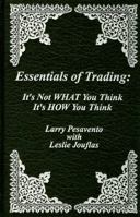 Essentials of Trading: It's Not WHAT You Think, It's HOW You Think 0934380937 Book Cover