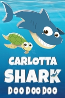 Carlotta: Carlotta Shark Doo Doo Doo Notebook Journal For Drawing or Sketching Writing Taking Notes, Personolized Gift For Carlotta 1712506072 Book Cover