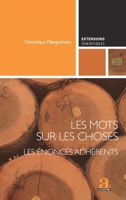 Les mots sur les choses: Les énoncés adhérents (Extensions Sémiotiques) (French Edition) 2806139104 Book Cover