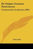 De Origine Gentium Patriciarum: Commentatio Academica (1896) 1160406588 Book Cover