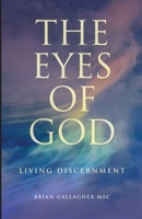 The Eyes of God: Living Discernment 0648566161 Book Cover
