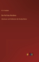 Der Ruf des Nordens: Abenteuer und Heldentum der Nordpolfahrer 3368620207 Book Cover