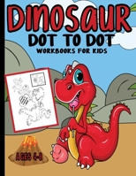 Dinosaur Dot To Dot Workbooks For Kids: Connect The Dots Puzzle Book Ages 4-8 B08GBHDVHK Book Cover