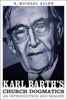 Karl Barth's Church Dogmatics: An Introduction and Reader 0567152197 Book Cover