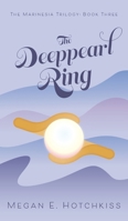 The Deeppearl Ring: The Marinesia Trilogy: Book Three 1038376688 Book Cover