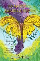 La Mariposa Amarilla Herida 0692918671 Book Cover