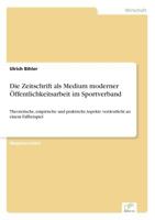 Die Zeitschrift ALS Medium Moderner Offentlichkeitsarbeit Im Sportverband 3838668960 Book Cover