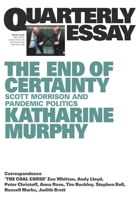 Quarterly Essay 79: The End of Certainty 1760642762 Book Cover