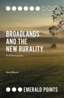 Broadlands and the New Rurality: An Ethnography (Emerald Points) 1839095814 Book Cover
