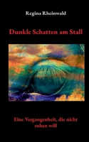 Dunkle Schatten am Stall: Eine Vergangenheit, die nicht ruhen will (German Edition) 3769351533 Book Cover