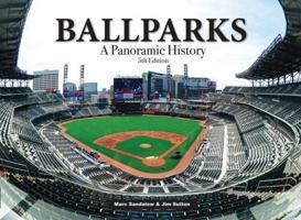 Ballparks: A Panoramic History, 5th Edition 078583575X Book Cover