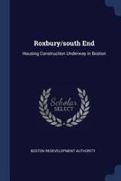 Roxbury/South End: Housing Construction Underway in Boston - Primary Source Edition 1377065707 Book Cover