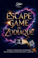 Escape Game du Zodiaque: Sauras-tu résoudre les énigmes des 12 signes pour retrouver ta liberté ? 9403794135 Book Cover