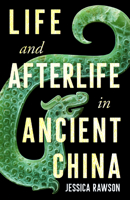 Life and Afterlife in Ancient China 029575236X Book Cover