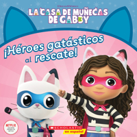 Gabby's Dollhouse: Cat-tastic Heroes to the Rescue (SP TK) 1338830848 Book Cover