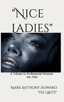 Nice Ladies: A Tribute to Professional Women (Set 1/3) 1723323233 Book Cover