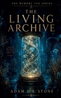 The Living Archive (The Memory Tax) B0H2KDCJ84 Book Cover