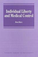 Individual Liberty and Medical Control 1840145722 Book Cover