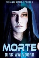 Morte : The Andy Series, Episode 6 1950547167 Book Cover