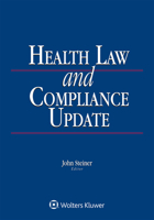 Health Law and Compliance Update : 2020 Edition 1543810942 Book Cover