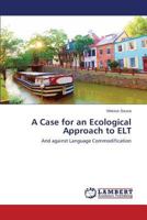 A Case for an Ecological Approach to ELT 3659741663 Book Cover