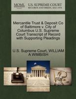 Mercantile Trust & Deposit Co of Baltimore v. City of Columbus U.S. Supreme Court Transcript of Record with Supporting Pleadings 1270154400 Book Cover