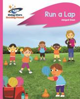 Reading Planet - Run a Lap - Pink B: Rocket Phonics 147187995X Book Cover