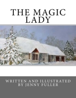 The Magic Lady 1536965693 Book Cover