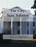 The City-State Solution 1537513613 Book Cover