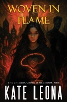 Woven In Flame (The Chimera Cross Series) B0FM3MRCTW Book Cover