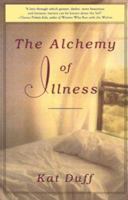 The Alchemy of Illness 0679420533 Book Cover