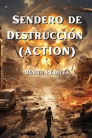 Sendero de Destrucción (ACTION) (Spanish Edition) B0CSW4S8YR Book Cover
