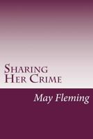 Sharing Her Crime 1517055636 Book Cover