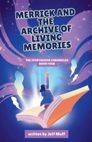 Merrick And The Archive Of Living Memories B0H9VNS11T Book Cover