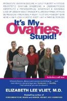 It's My Ovaries, Stupid! 0743210565 Book Cover