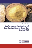 Performance Evaluation of Conductive Rotary Dryer for Drying OGI 6202671947 Book Cover